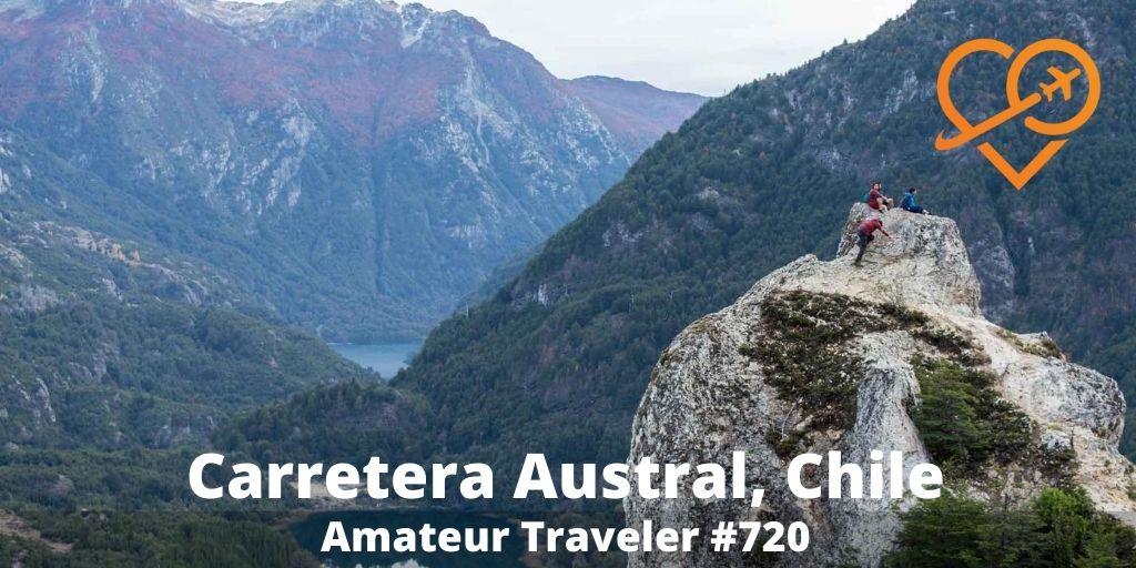 Driving the Carretera Austral, Chile (Podcast)
