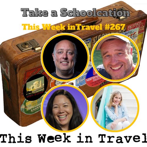 Take a Schoolcation - This Week in Travel #267 (Podcast) 
