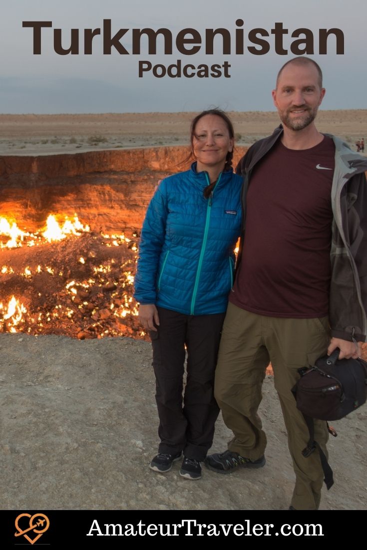Travel to Trukmenistan (Podcast) - traveling to a Central Asia country that only gets 7,000 visitors a year - history, culture, food and a flaming crater #turkmenistan #travel #trip #vacation #merv #nisa #Ashgabat #Darvaza