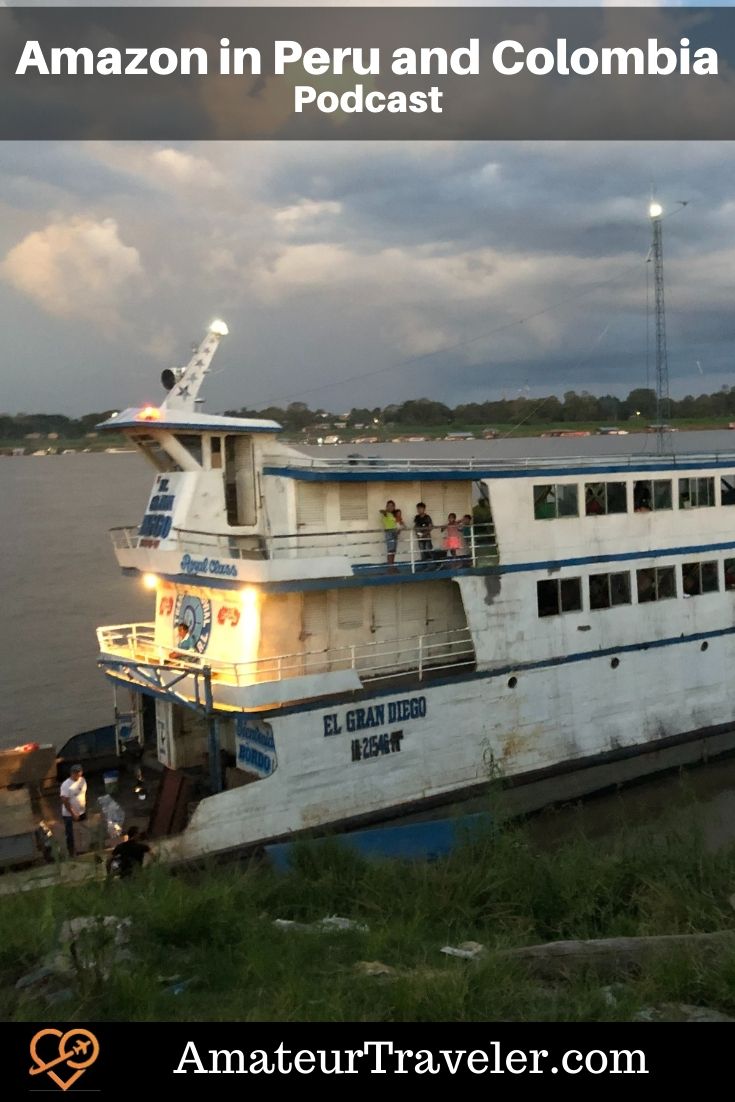 Amazon River Cruise in Peru and Colombia | Slow Boat to Iquitos #leticia #iquitos #travel #trip #vacation #podcast #peru #colombia