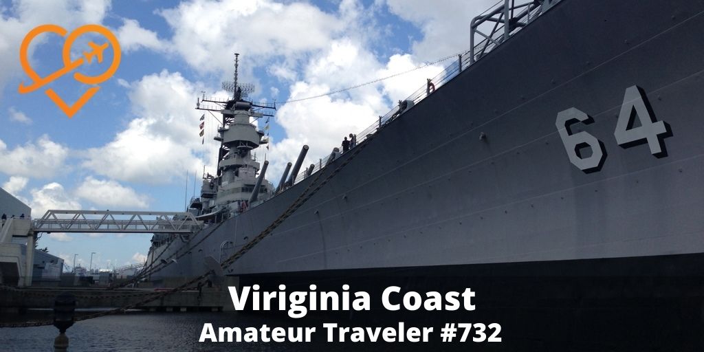 Travel to Williamsburg, Jamestown, Yorktown, Norfolk, and Virgina Beach as the Amateur Traveler (Podcast)