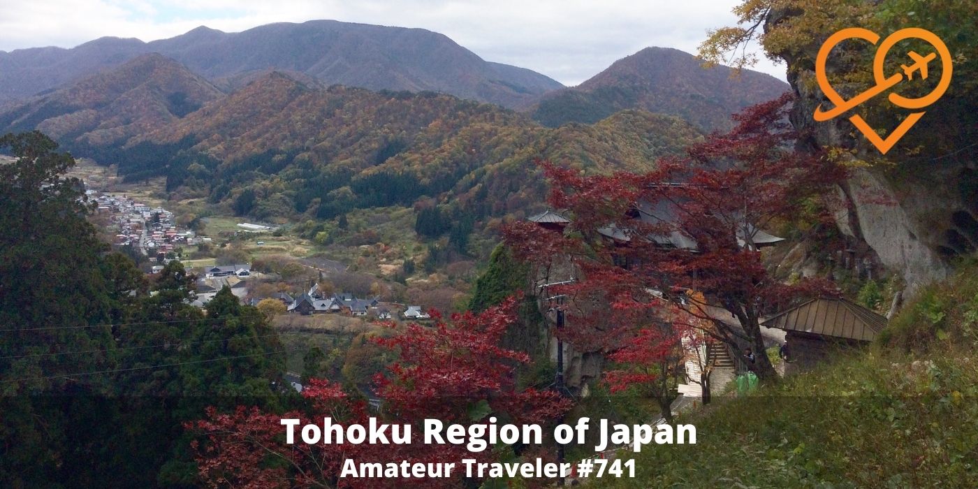 Travel to the Tohoku Region of Japan (Podcast)