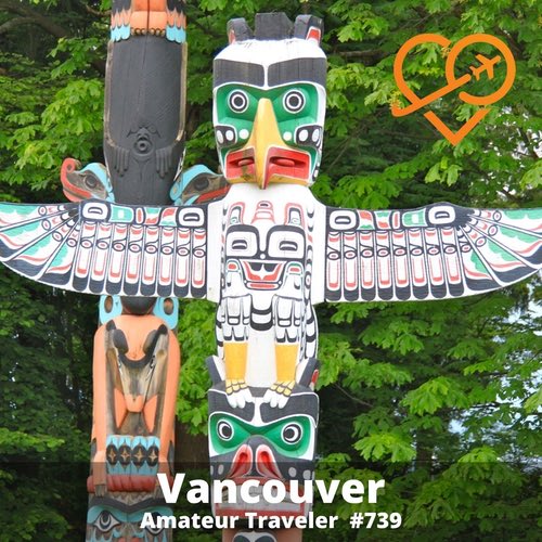 Travel to Vancouver, British Columbia – Episode 739