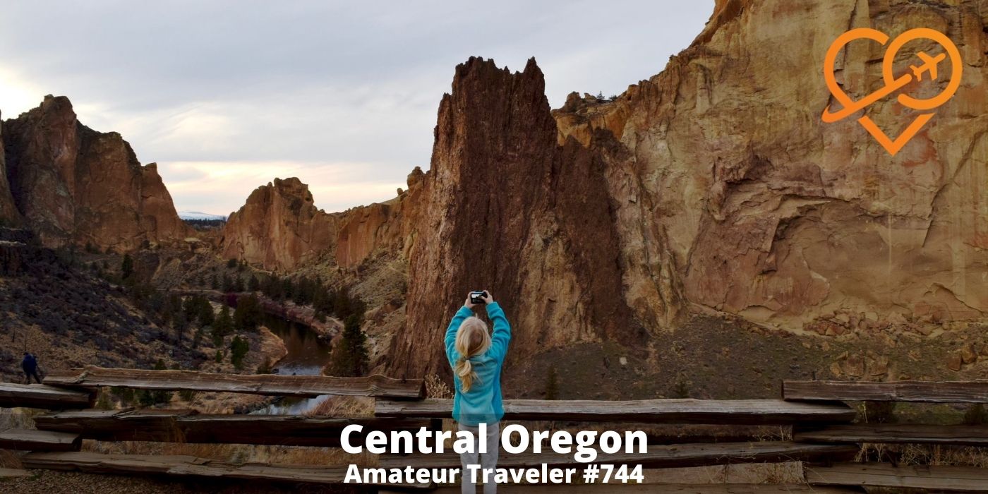 Things to do in Bend Oregon (Podcast) - Amateur Traveler