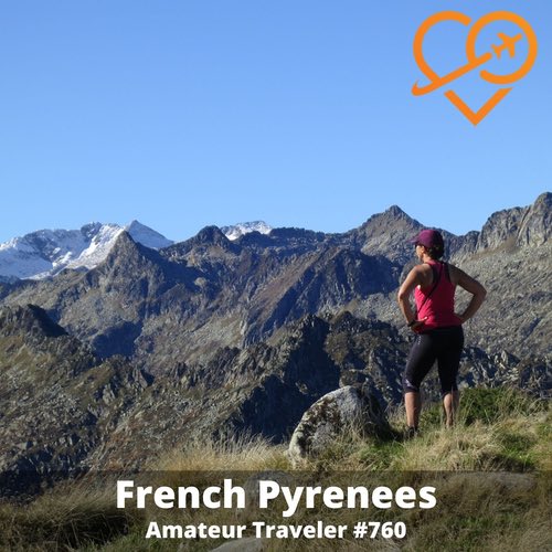 Travel to the French Pyrenees – Episode 760