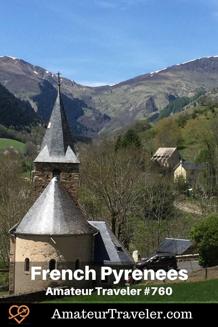 Travel to the French Pyrenees (Podcast) | Things to do in the Pyrenees - Amateur Traveler #france #pyrenees #travel #trip #vacation #things-to-do-in 