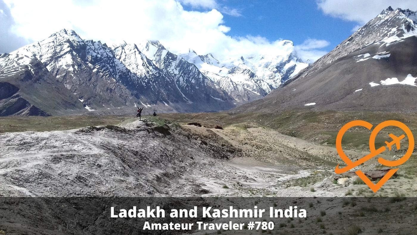 Travel to Ladakh and Kashmir India (Podcast)