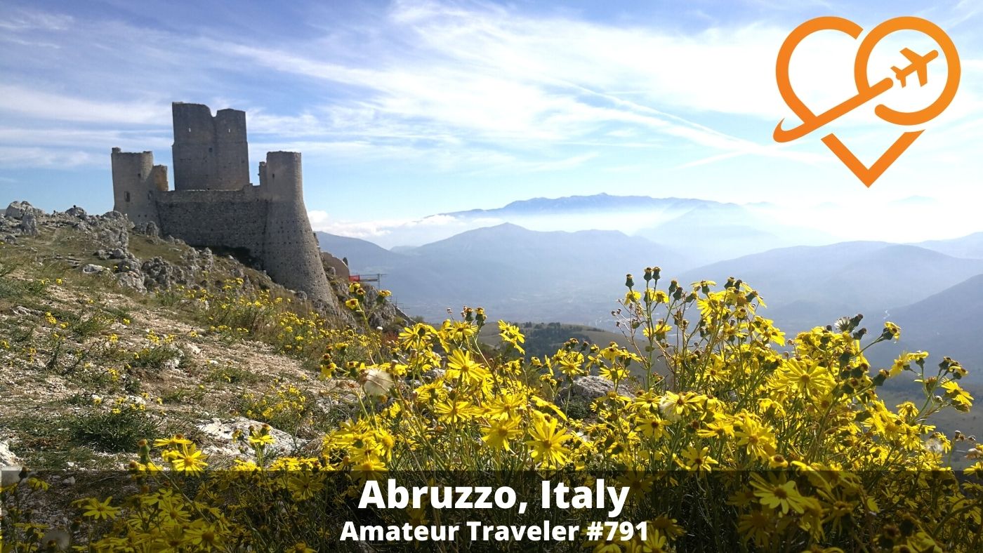 Travel to Abruzzo, Italy (Podcast) - Hikes, National Parks, Beaches, and Food