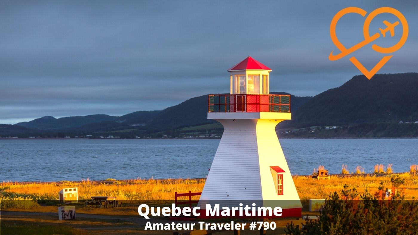 Quebec Road Trip to the Quebec Maritime (Podcast)