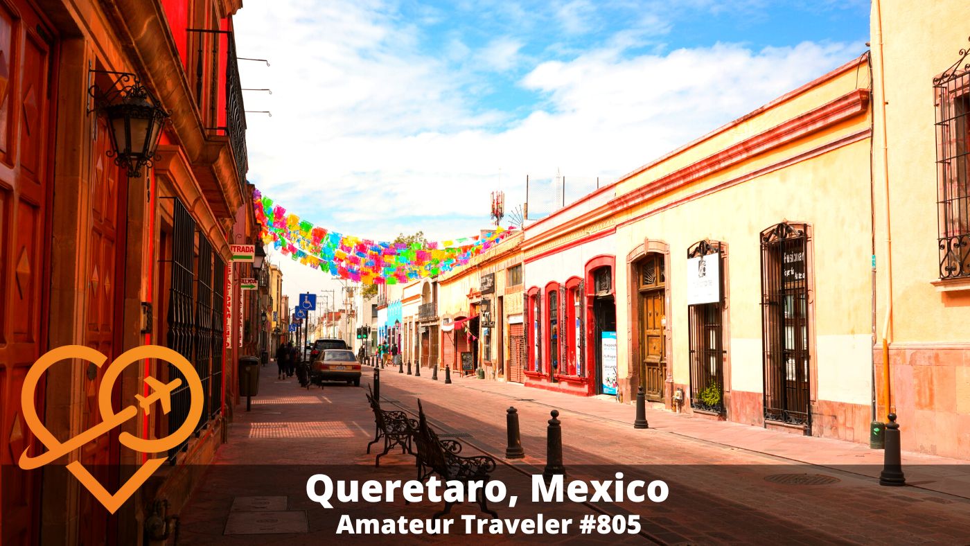 Things to do in Queretaro, Mexico (Podcast)