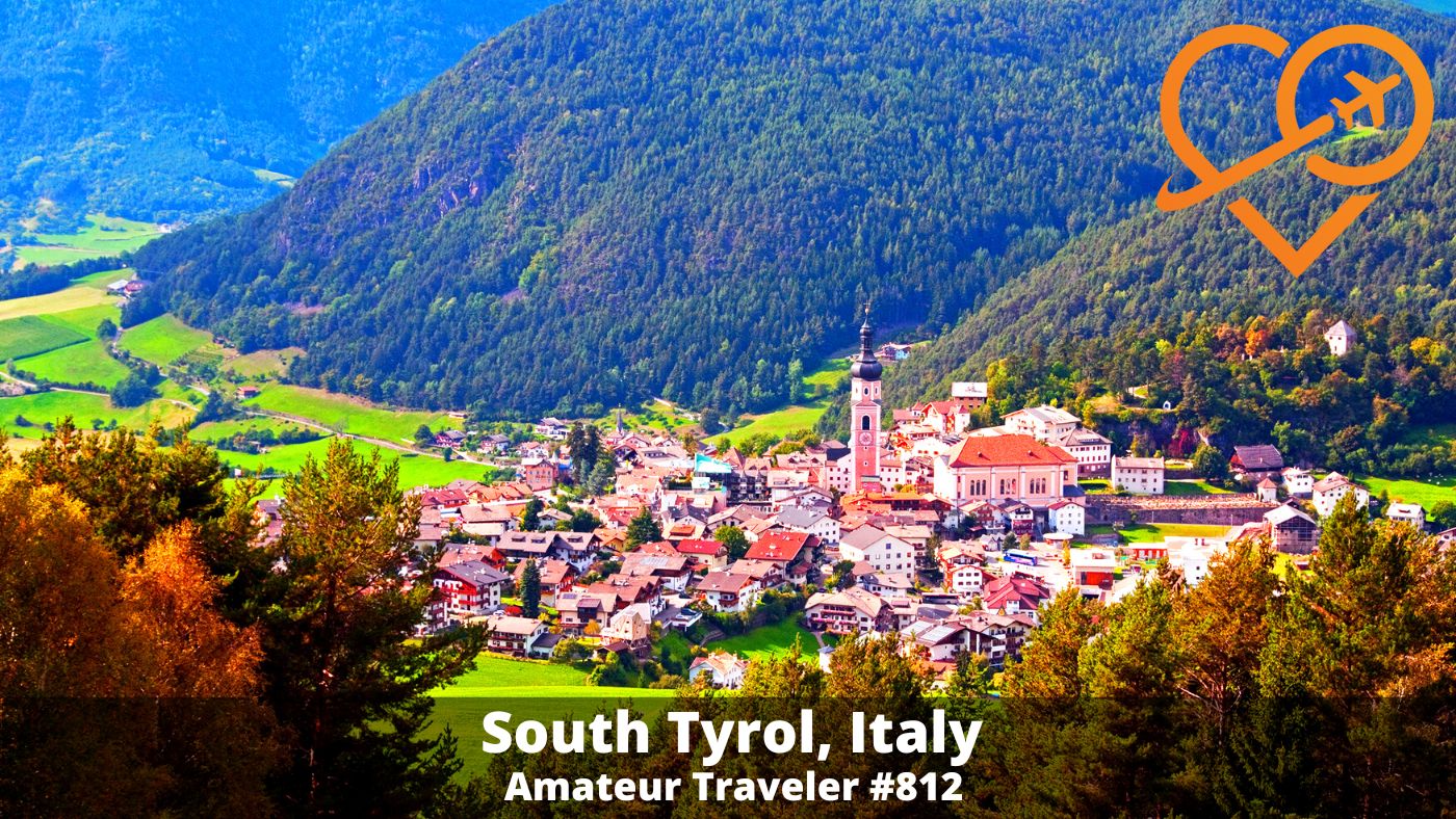 Travel to South Tyrol, Italy (Podcast)