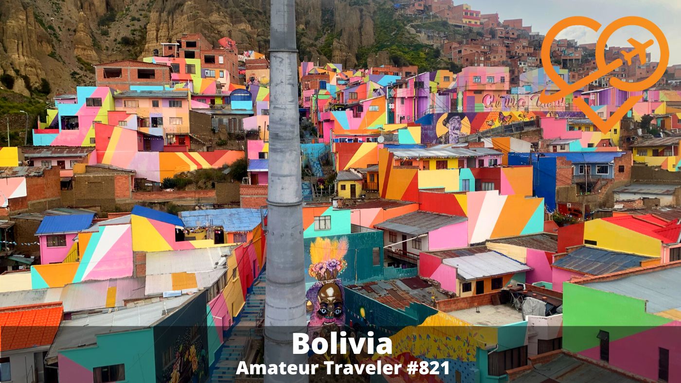 Bolivia Itinerary - Places to see in Bolivia (Podcast)