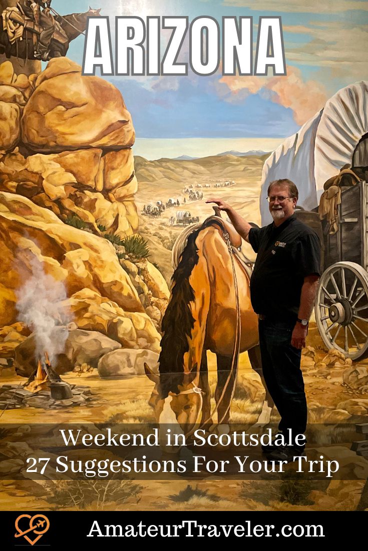 Weekend in Scottsdale, Arizona - 27 Suggestions For Your Trip #scottsdale #arizona #phoenix #travel #vacation #trip #holiday #wine #museum #kids #adults #weekend