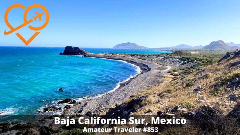Baja California Sur Road Trip, Mexico (Podcast)