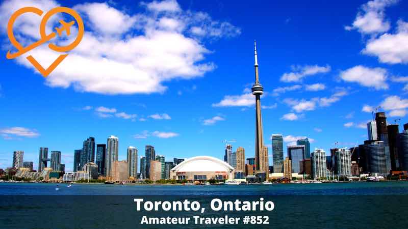 Travel to Toronto, Ontario (Podcast)