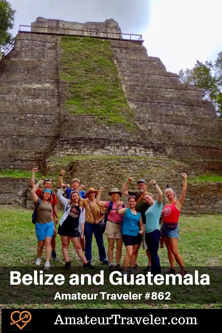 Travel to Belize and Guatemala: Tikal, Yaxha, Caracol, Cave Tubing, and Caye Caulker (Podcast) | What to do in Belize and Guatemala #belize #guatemala #mayan #tikal #adventure #travel #vacation #trip #holiday #snorkel