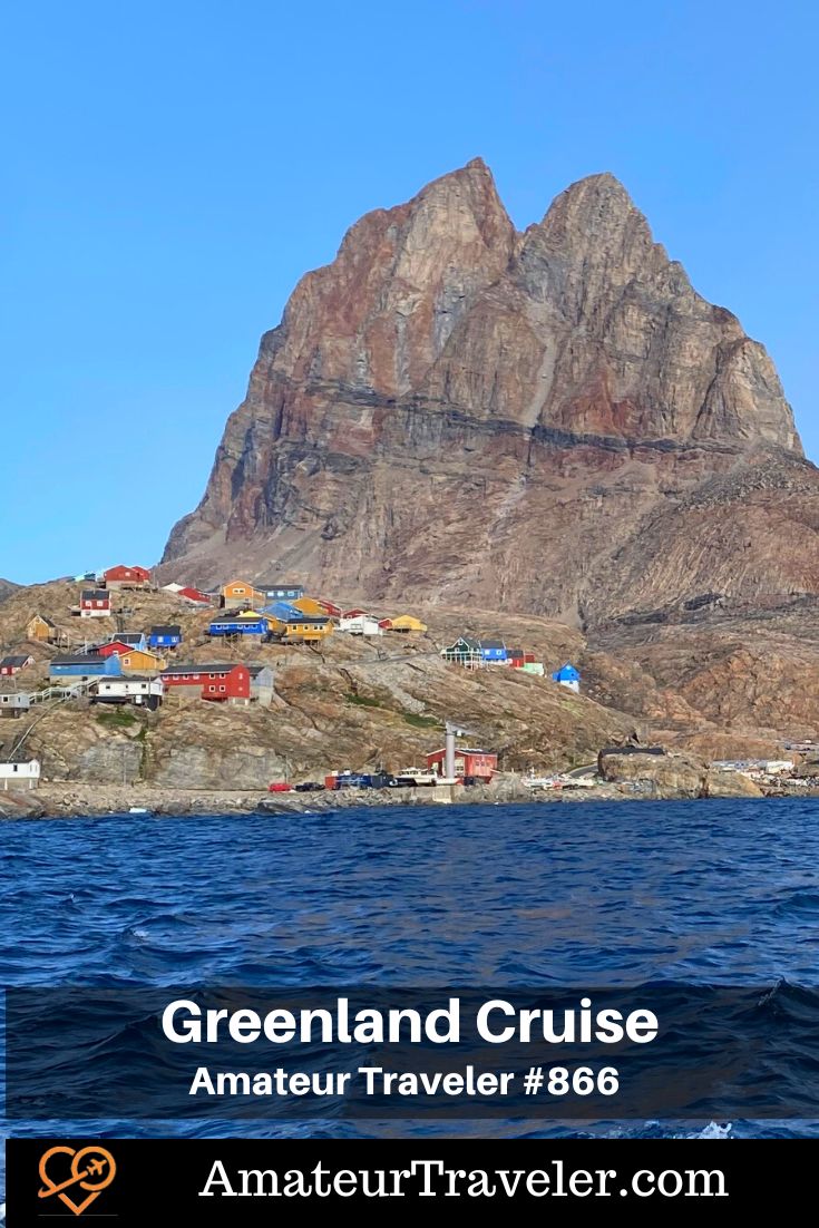 Greenland Cruise - Hear about a cruise to Greenland as the Amateur Traveler talks to Rebecca Merrill from manopause.com about this rugged and rapidly changing country. #greenland #cruise #travel #vacation #trip #holiday