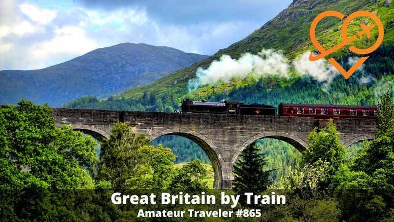 UK Two Week Itinerary by Train (Podcast) - A two-week to the UK by train including: London, Bath, Cardiff, Liverpool or the Lake District, Edinburgh, and York