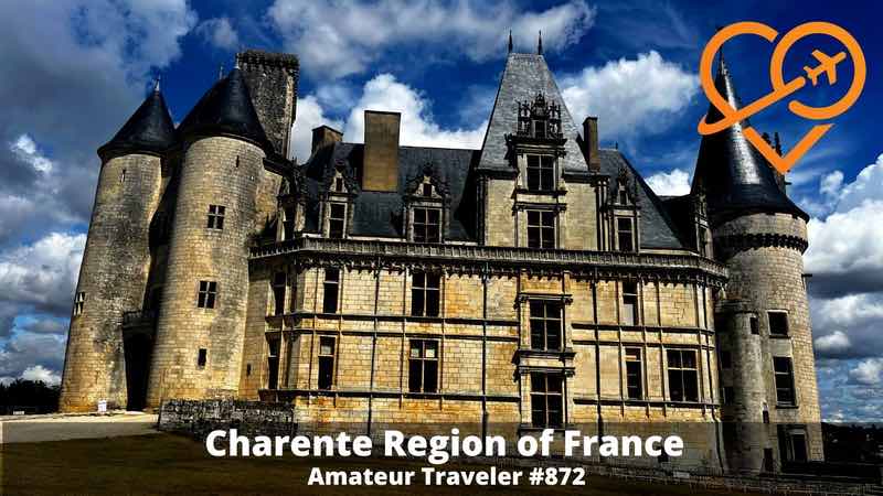 Travel to the Charente Region of southwest France (Podcast)