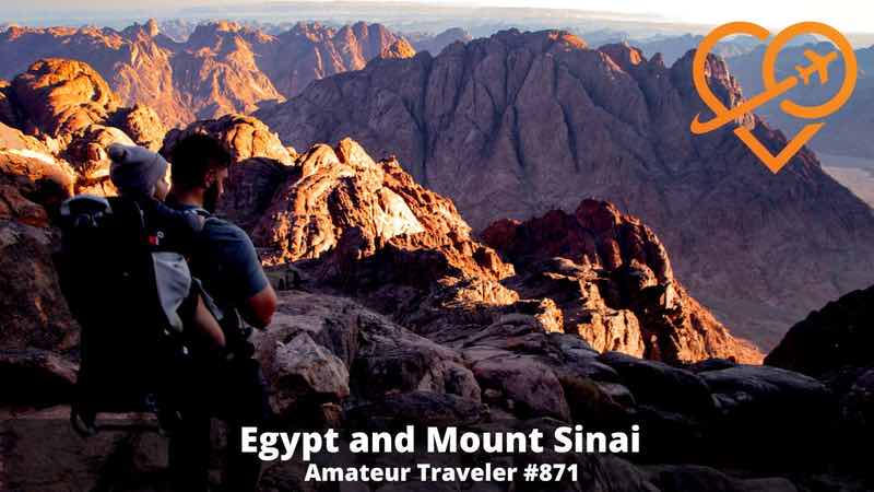 Travel to Egypt and Mount Sinai (Podcast) - Amateur Traveler