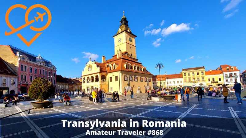 Things to do in Transylvania in Romania (Podcast)