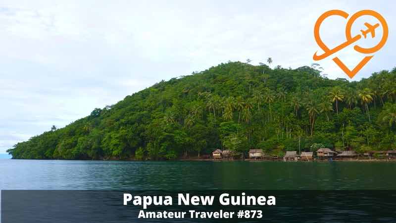 Travel to the Milne Bay Province of Papua New Guinea (Podcast)