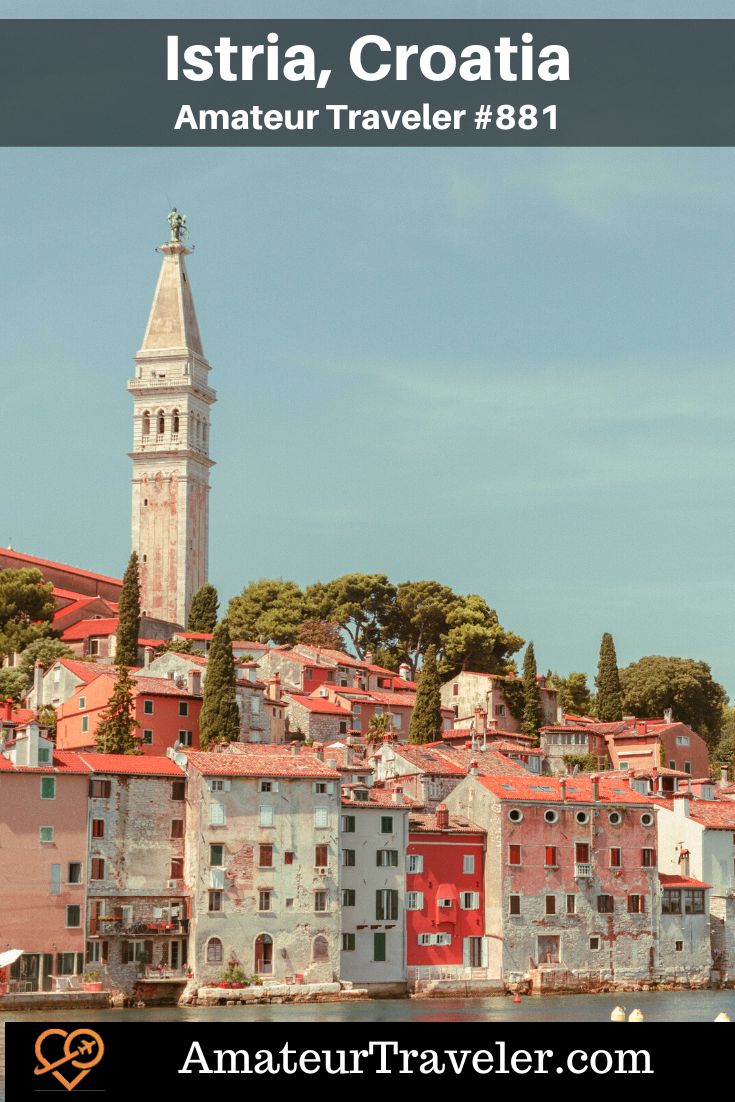 Travel to Croatia's Istrian Peninsula (Podcast) - hilltop towns and seaside villages, wineries, and truffles #croatia #istria #travel #vacation #trip #holiday #itinerary