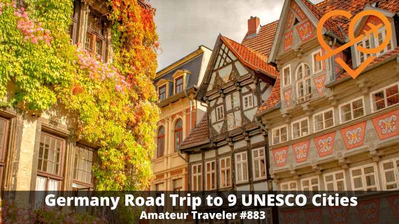 Germany Road Trip to 9 UNESCO Cities (Podcast)
