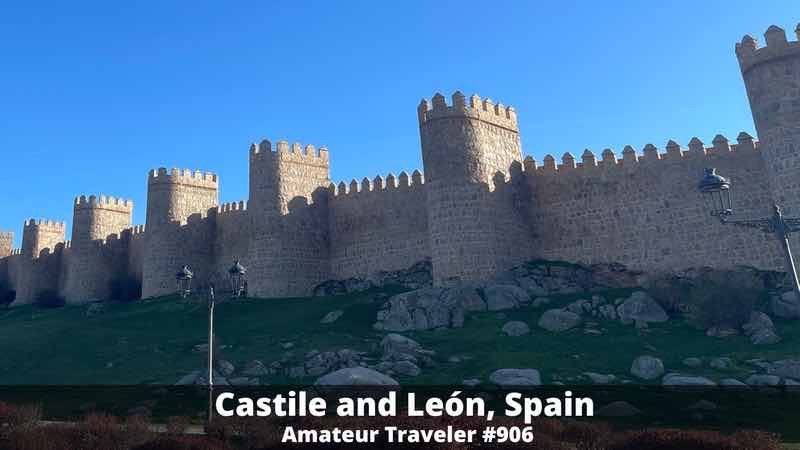 Travel to Castile and León, Spain - A One Week Itinerary (Podcast)