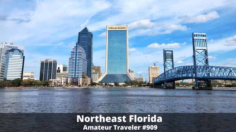 Travel to Northeast Florida - Amelia Island, Jacksonville, and St Augustine (Podcast)