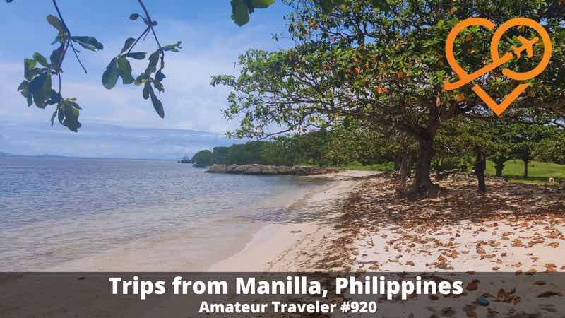 Trips from Manila, Philippines (Podcast)